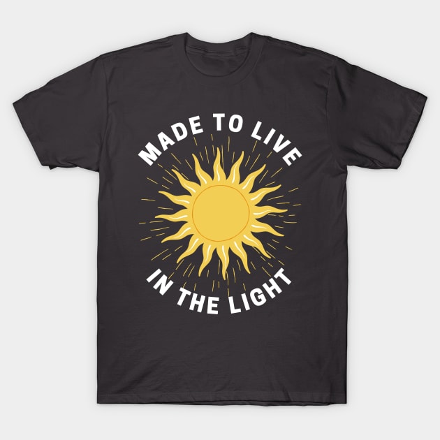 Running Low On Serotonin. Made To Live In The Light T-Shirt by Coralgb